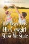 [Cowboy Crossing 04] • The Beast Gets His Cowgirl in the Show Me State (Cowboy Crossing Western Sweet Romance Book 4)